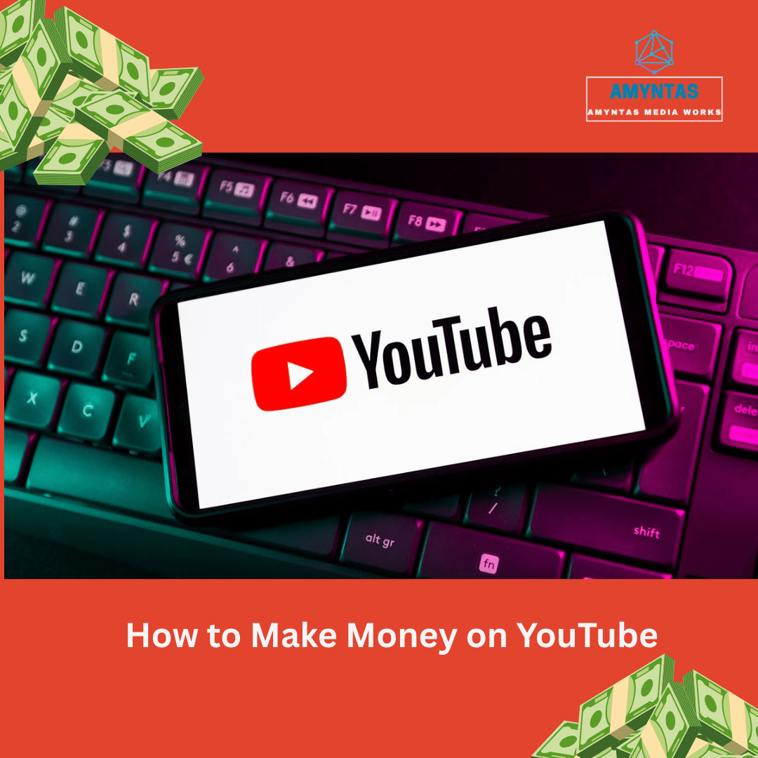 How to Make Money on YouTube