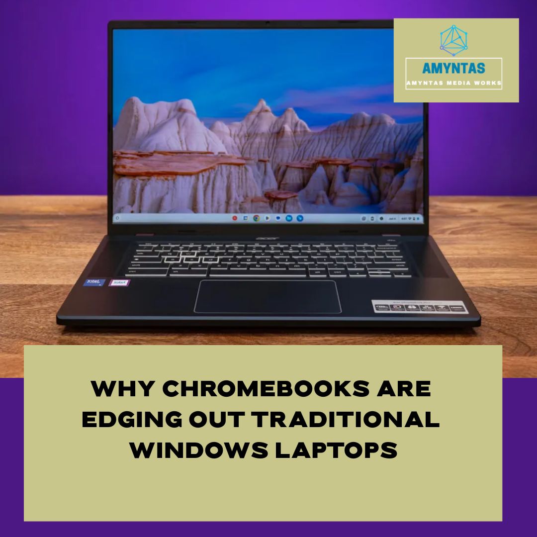 Why Chromebooks are Edging Out Traditional Windows Laptops