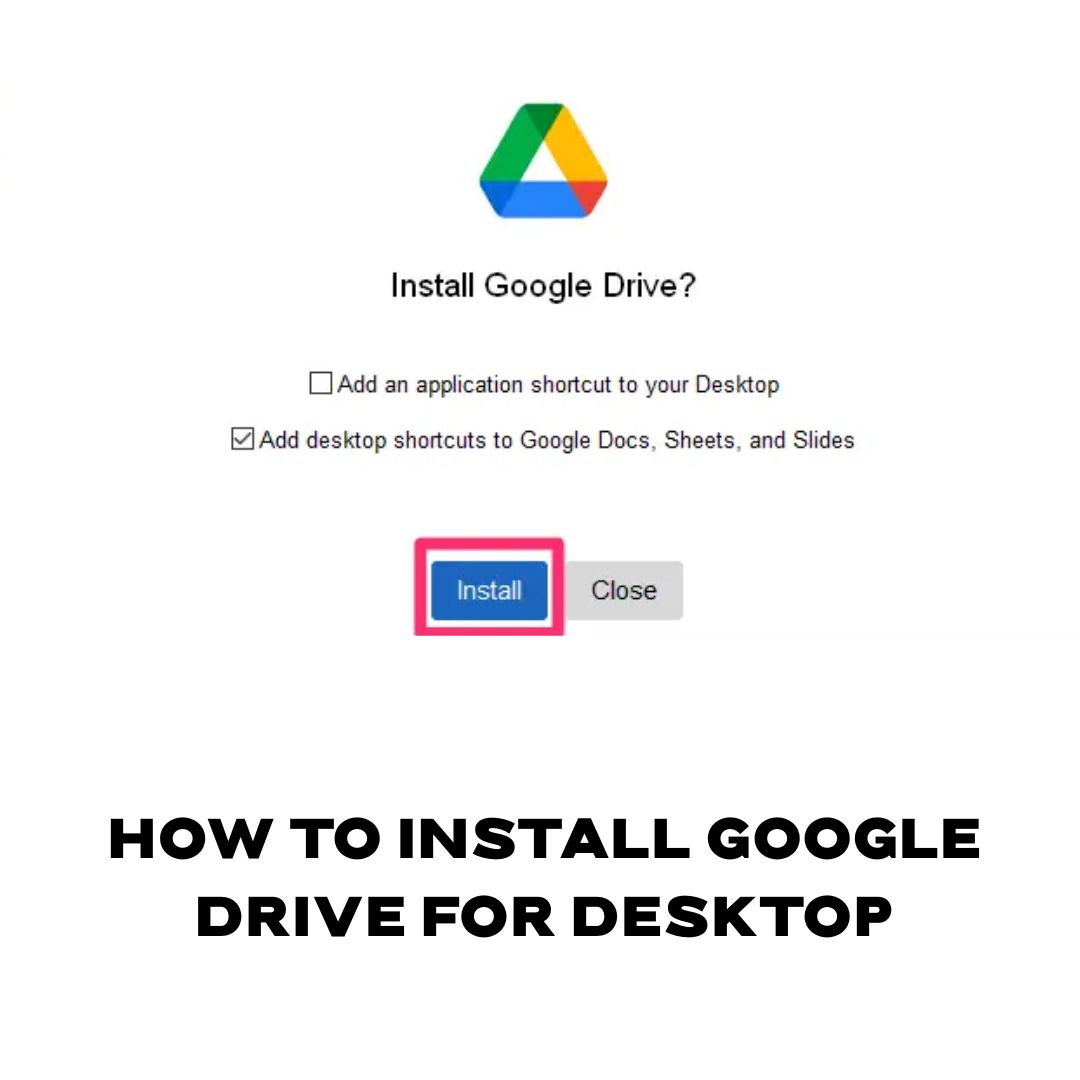 How to Install Google Drive for Desktop